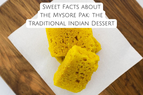 Sweet Facts about the Mysore Pak: the Traditional Indian Dessert