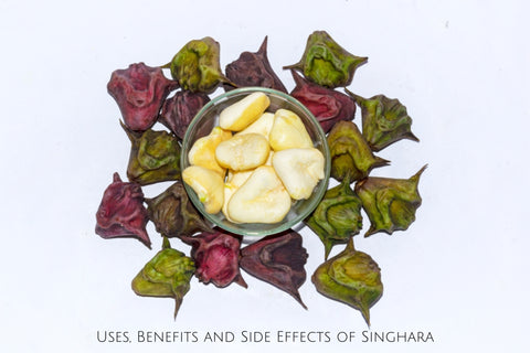 Uses, Benefits and Side Effects of Singhara