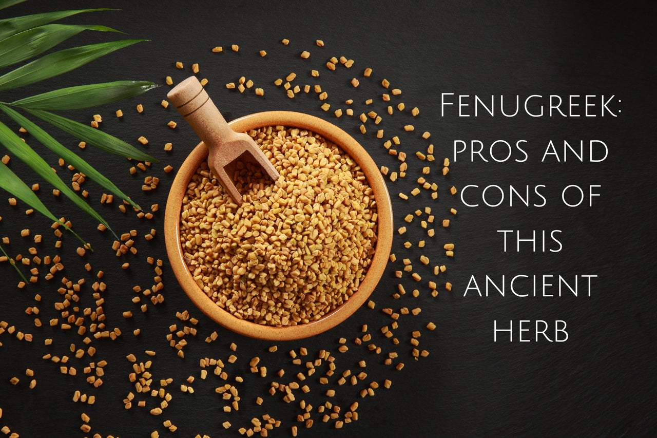 Fenugreek Pros and Cons of This Ancient Herb