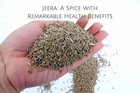 Jeera: A Spice with Remarkable Health Benefits