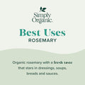 Simply Organic Whole Rosemary Leaf, 1.23 Ounce, Pungent, Herbaceous, Fresh Earthy Taste & Aroma, Kosher, Certified Organic | Pungent, Herbaceous, Fresh Earthy Taste & Aroma, Kosher, Certified Organic