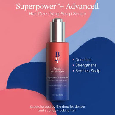 Better Not Younger Superpower+ Advanced Densifying Serum - Hair Fortifier With Biotin Niacinamide Rosemary & Apple Cider Vinegar For Stronger Fuller Hair