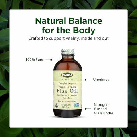 Flora High Lignan Flax Oil Provides Benefits of Essential Fatty Acids (EFAs) with Lignans Contains Omega3 6 and 9 Organic NonGMO and GlutenFree Keep Chilled 8.5 fl. oz. Bottle