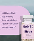 NAKED Biotin 10000mcg Max Strength Vitamin B7 Supplement for Healthy Hair Skin and Nails Support NonGMO GlutenFree Vegan Supports Keratin Production 120 Capsules