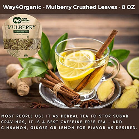 Mulberry Leaf Tea 8 Oz, Dried Crushed Leaves, Best Caffeine Free Tea - Way4Organic (1 Pack)