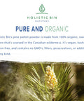 Organic Pine Pollen Powder by Holistic Bin | Pharmaceutical Grade, Wild Harvested, Golden Canadian Pine Pollen | Non GMO, No Additives | Pure Pollen Supplement Made from The Lodgepole Pine Tree, 20 g