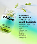 Wholier Plant Based Multivitamin Vegan Omega-3 Dha Epa, Vitamin D, Vitamin B12, Zinc, Vitamin K2, Iron, Iodine, Selenium. 60 Count (30-Day Supply) Glass Bottle