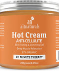 Aitnaturals Hot Cream 250g | Anti-Cellulite Skin Toning Body Slimming Firming Gel | 87% Organic Formula | Deep Muscle Relaxation & 20-Minutes Fat Burning Therapy | Enhances Firmness & Contours