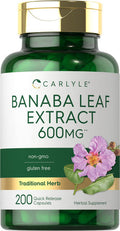 Carlyle Banaba Leaf Extract Capsules 600Mg | 200 Count | Non-Gmo, Gluten Free