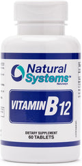 Natural Systems Vitamin B12 60 Tablets 1000 Mcg By Natural Systems - B12 Vitamins 1000Mg For Adults Helps Stimulate Memory* - Vitamin B12 1000 Mcg For Good Digestion* - Vitamin B12 Energy Metabolism Support*