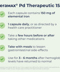 FeraMAX Pd 150 Iron Supplement - Once Daily High Dose Iron Supplement No.1 Recommended Treatment for Iron Deficiency Anemia - 150mg of Elemental Iron per Capsule, 100 Capsules